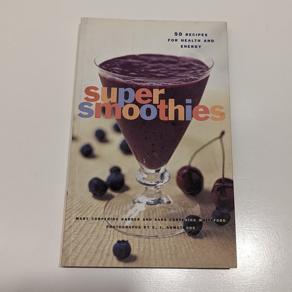 Super Smoothies: 50 Recipes for Health and Energy (2000, Paperback) - Picture 1 of 9